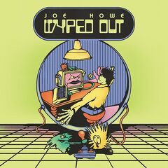 Joe Howe – Wyped Out (2022) (ALBUM ZIP)