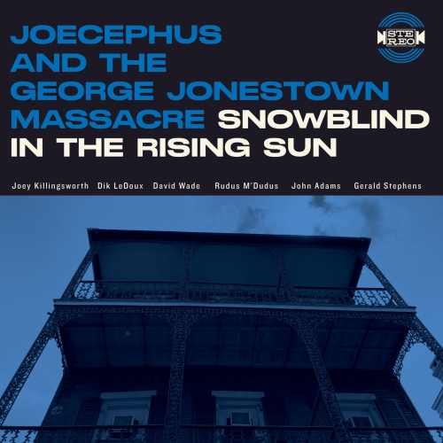 Joecephus &amp; The George Jonestown Massacre – Snowblind In The Rising Sun
