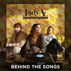 Lady A – What A Song Can Do [Behind The Songs] (2022) (ALBUM ZIP)
