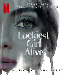 Linda Perry – Luckiest Girl Alive [Soundtrack From The Netflix Film] (2022) (ALBUM ZIP)