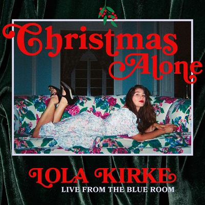 Lola Kirke – Christmas Alone [Live From The Blue Room]
