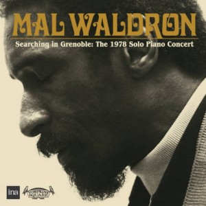 Mal Waldron – Searching In Grenoble The 1978 Solo Piano Concert (2022) (ALBUM ZIP)