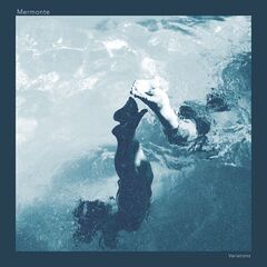 Mermonte – Variations (2022) (ALBUM ZIP)