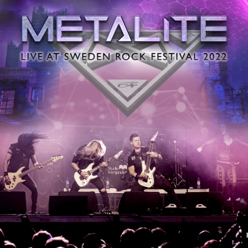 Metalite – Live At Sweden Rock Festival 2022 [Live At Sweden Rock Festival 2022] (2022) (ALBUM ZIP)