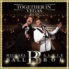 Michael Ball Alfie Boe – Together In Vegas (2022) (ALBUM ZIP)