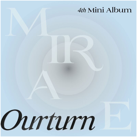 Mirae – Ourturn – Mirae 4th Mini Album (2022) (ALBUM ZIP)