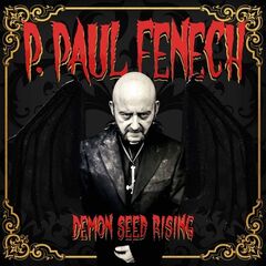 P. Paul Fenech – Demon Seed Rising (2022) (ALBUM ZIP)
