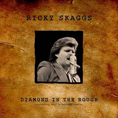 Ricky Skaggs – Diamond In The Rough [Live 1984]