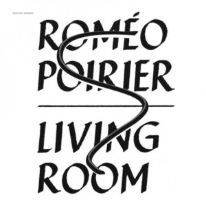 Roméo Poirier – Living Room (2022) (ALBUM ZIP)