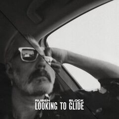 Ruben Block – Looking To Glide (2022) (ALBUM ZIP)