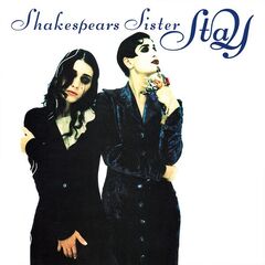 Shakespears Sister – Stay [Remastered And Expanded] (2022) (ALBUM ZIP)