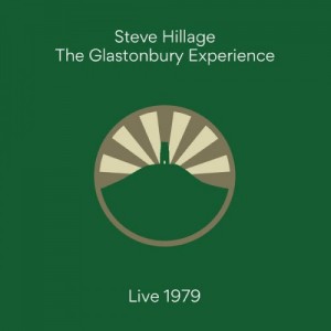 Steve Hillage – The Glastonbury Experience [Live 1979] (2022) (ALBUM ZIP)
