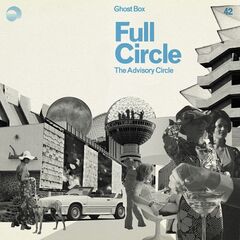 The Advisory Circle – Full Circle (2022) (ALBUM ZIP)
