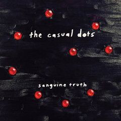 The Casual Dots – Sanguine Truth (2022) (ALBUM ZIP)