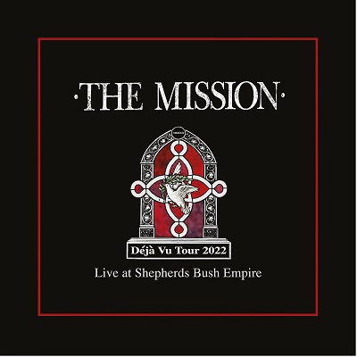 The Mission – Deja Vu [Live At Shepherds Bush Empire] (2022) (ALBUM ZIP)