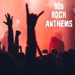 Various Artists – 90s Rock Anthems (2022) (ALBUM ZIP)