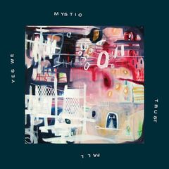 Yes We Mystic – Trust Fall (2022) (ALBUM ZIP)