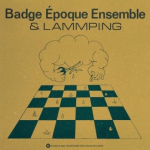Badge Epoque Ensemble &amp; Lammping – Clouds Of Joy Chance Of Reign (2022) (ALBUM ZIP)