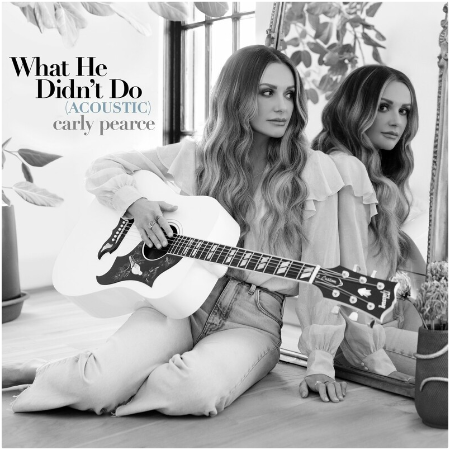 Carly Pearce – What He Didn’t Do Acoustic (2022) (ALBUM ZIP)