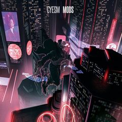 Cyesm – Mods (2022) (ALBUM ZIP)