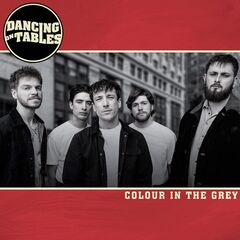 Dancing On Tables – Colour In The Grey (2022) (ALBUM ZIP)