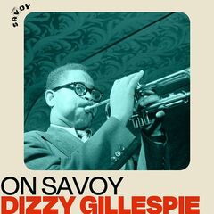 Dizzy Gillespie – On Savoy Dizzy Gillespie (2022) (ALBUM ZIP)