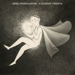 Erik Friedlander – A Queens’ Firefly (2022) (ALBUM ZIP)