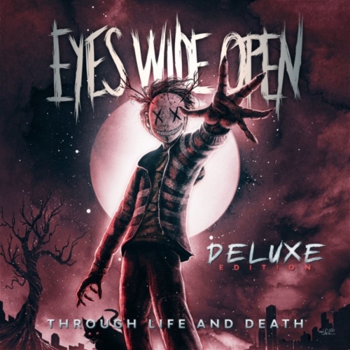 Eyes Wide Open – Through Life And Death [Deluxe Edition] (2022) (ALBUM ZIP)