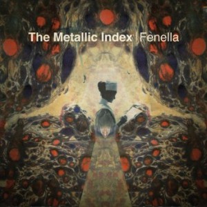 Fenella – The Metallic Index (2022) (ALBUM ZIP)