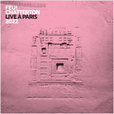 Feu! Chatterton – Live A Paris (2022) (ALBUM ZIP)