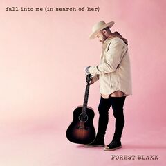 Forest Blakk – Fall Into Me [In Search Of Her] (2022) (ALBUM ZIP)