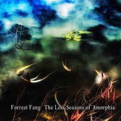 Forrest Fang – The Lost Seasons Of Amorphia (2022) (ALBUM ZIP)