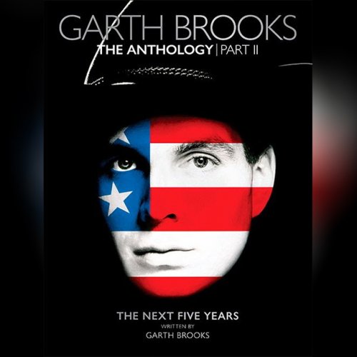 Garth Brooks – The Anthology, Part II The Next Five Years (2022) (ALBUM ZIP)