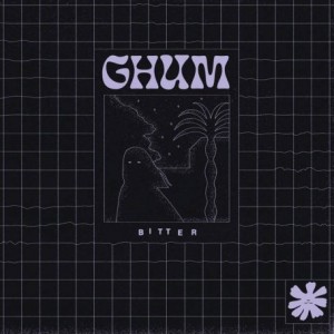 Ghum – Bitter (2022) (ALBUM ZIP)