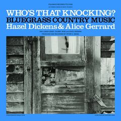 Hazel Dickens &amp; Alice Gerrard – Who’s That Knocking (2022) (ALBUM ZIP)