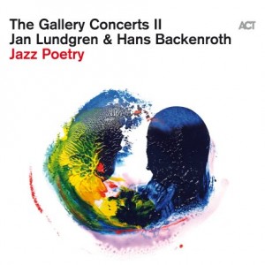 Jan Lundgren &amp; Hans Backenroth – The Gallery Concerts II Jazz Poetry (2022) (ALBUM ZIP)