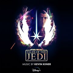 Kevin Kiner – Tales Of The Jedi [Original Soundtrack] (2022) (ALBUM ZIP)