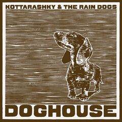 Kottarashky &amp; The Rain Dogs – Doghouse (2022) (ALBUM ZIP)