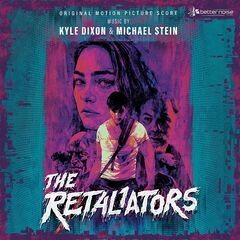 Kyle Dixon &amp; Michael Stein – The Retaliators [Original Motion Picture Score] (2022) (ALBUM ZIP)