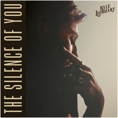 Kyle Lionhart – The Silence Of You (2022) (ALBUM ZIP)