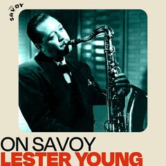 Lester Young – On Savoy Lester Young (2022) (ALBUM ZIP)