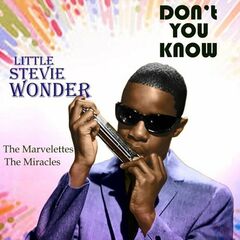 Little Stevie Wonder, The Marvelettes And The Miracles – Don’t You Know (2022) (ALBUM ZIP)