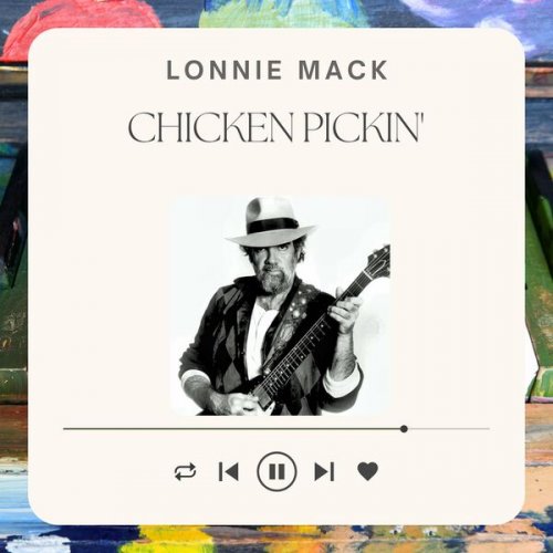 Lonnie Mack – Chicken Pickin’ (2022) (ALBUM ZIP)
