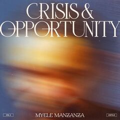 Myele Manzanza – Crisis And Opportunity, Vol. 3 (2022) (ALBUM ZIP)