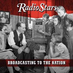 Radio Stars – Broadcasting To The Nation (2022) (ALBUM ZIP)