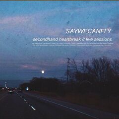 Saywecanfly – Secondhand Heartbreak (2022) (ALBUM ZIP)