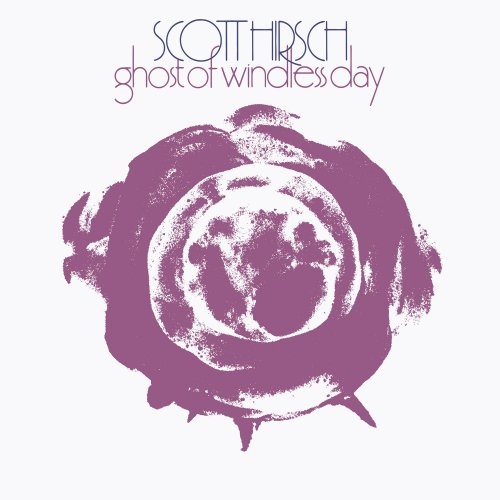 Scott Hirsch – Ghost Of Windless Day (2022) (ALBUM ZIP)