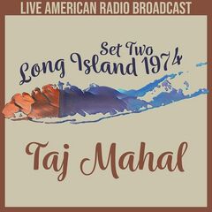 Taj Mahal – Long Island 1974 Set Two Live American Radio Broadcast (2022) (ALBUM ZIP)