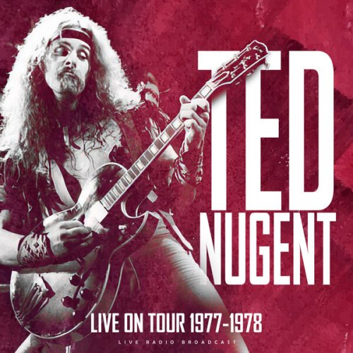 Ted Nugent – Live On Tour 1977-1978 (2022) (ALBUM ZIP)