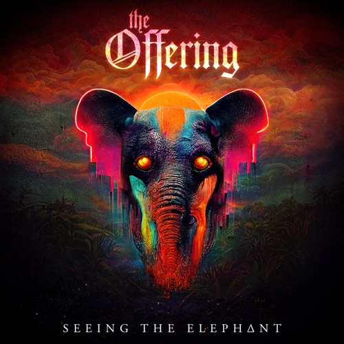 The Offering – Seeing The Elephant (2022) (ALBUM ZIP)
